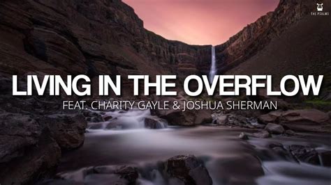 living in the overflow lyrics|living in the spiritual overflow.